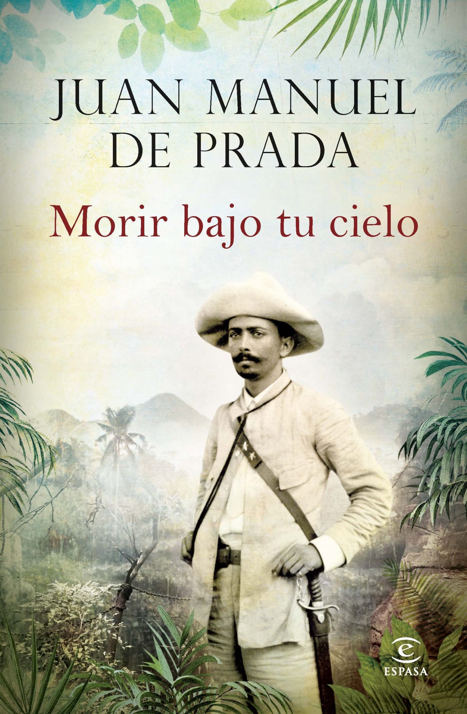 MORIR BAJO TU CIELO. JUAN MANUEL DE PRADA